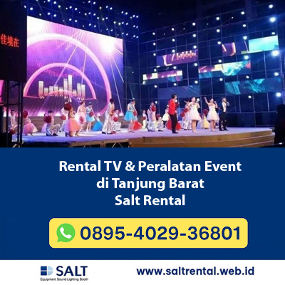 Rental TV LED & Peralatan Event Tanjung Barat – Sewa Murah & Lengkap | Salt Rental