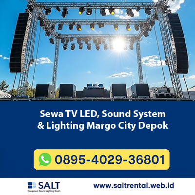 Sewa TV LED, Sound System & Lighting Margo City Depok - Salt Rental