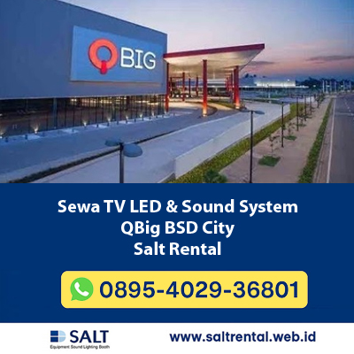 Sewa TV LED & Sound System QBig BSD City | Salt Rental