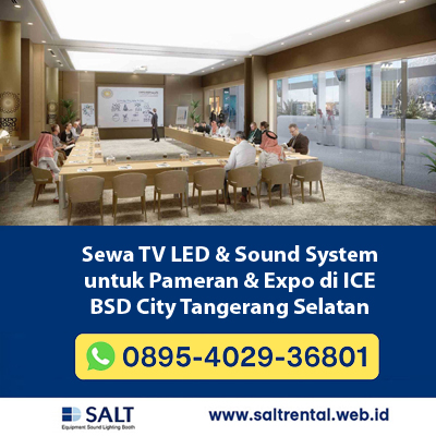 Sewa TV LED & Sound System untuk Pameran & Expo di ICE BSD City Tangerang Selatan