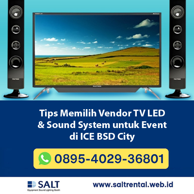 Tips Memilih Vendor TV LED & Sound System untuk Event di ICE BSD City