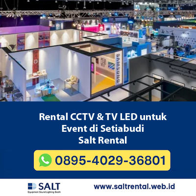 Rental CCTV & TV LED untuk Event di Setiabudi Salt Rental