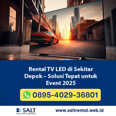Rental TV LED di Sekitar Depok – Solusi Tepat untuk Event 2025