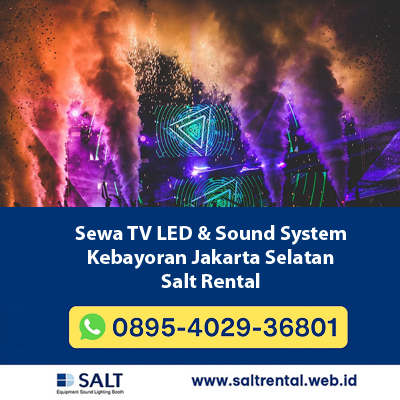 Sewa TV LED & Sound System Kebayoran Baru Jakarta Selatan | Salt Rental