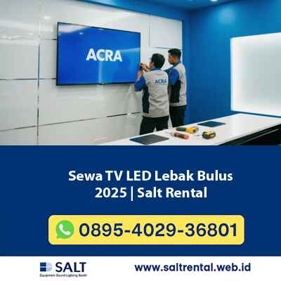 Sewa TV LED Lebak Bulus 2025 | Solusi Tampilan Event Modern dari Salt Rental