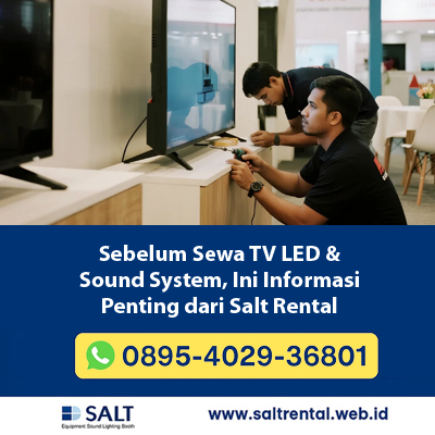 Sebelum Sewa TV LED & Sound System, Ini Informasi Penting dari Salt Rental