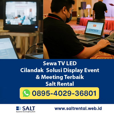Sewa TV LED Cilandak – Solusi Display Event & Meeting Terbaik