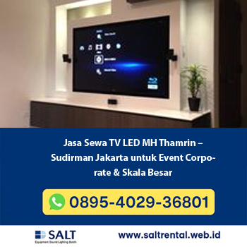 Jasa Sewa TV LED MH Thamrin – Sudirman Jakarta untuk Event Corporate & Skala Besar