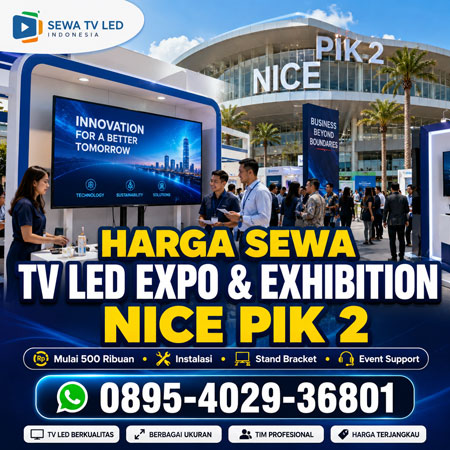 Harga sewa TV LED untuk expo dan exhibition di NICE PIK 2 dengan paket lengkap untuk booth pameran seminar perusahaan dan event bisnis.