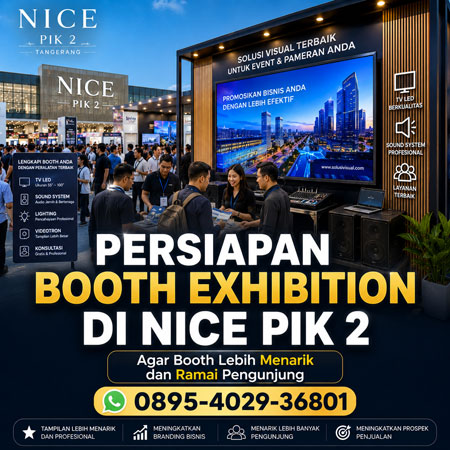 Persiapan Booth Exhibition di NICE PIK 2 Agar Lebih Menarik Pengunjung dan Meningkatkan Prospek Penjualan