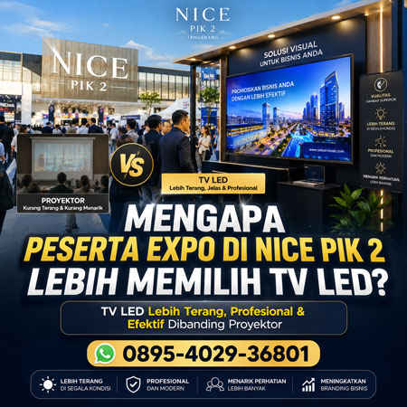 Mengapa Peserta Expo di NICE PIK 2 Lebih Memilih TV LED Dibanding Proyektor untuk Event dan Pameran