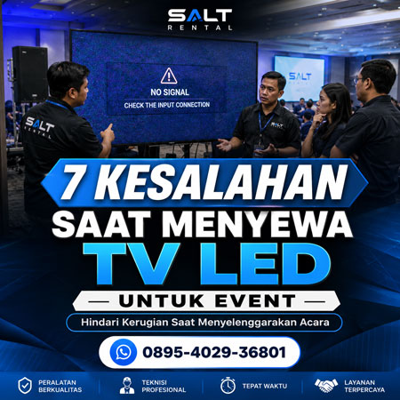7 Kesalahan Saat Menyewa TV LED untuk Event agar Acara Berjalan Lancar - Salt Rental
