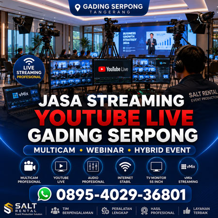 Jasa Streaming YouTube Live Gading Serpong profesional multicam streaming webinar hybrid event Salt Rental