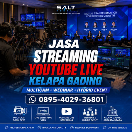 Jasa Streaming YouTube Live Kelapa Gading profesional multicam streaming webinar hybrid event Salt Rental Jakarta Utara