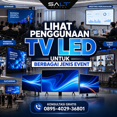 Penggunaan TV LED untuk berbagai jenis event seminar meeting pameran hybrid event bersama Salt Rental